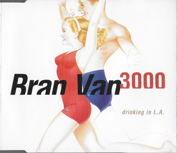 Bran Van 3000 - Drinking In L.A. (Edit)